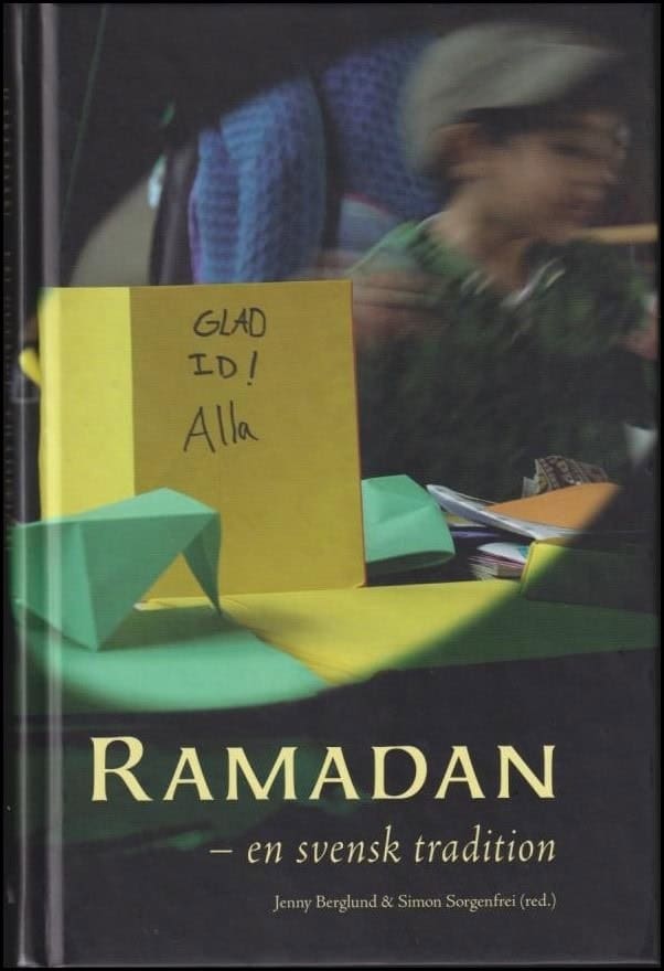 Berglund, Jenny ; Sorgenfrei, Simon (red.) : Ramadan