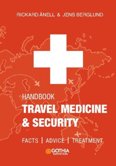 Berglund, Jens ; Ånell, Rickard : Handbook in travel medicine & security : facts, advice, treatment