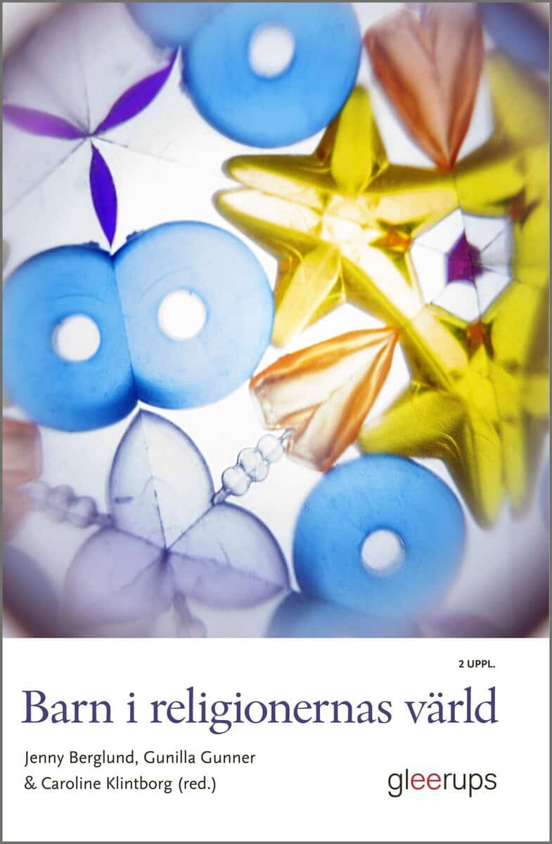 Berglund (red.), Jenny ; Gunner (red.), Gunilla ; Klintborg (red.), Caroline : Barn i religionernas värld