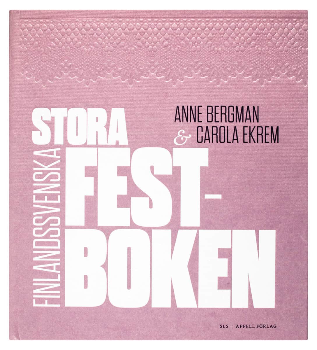 Bergman, Anne ; Ekrem, Carola : Stora finlandssvenska festboken