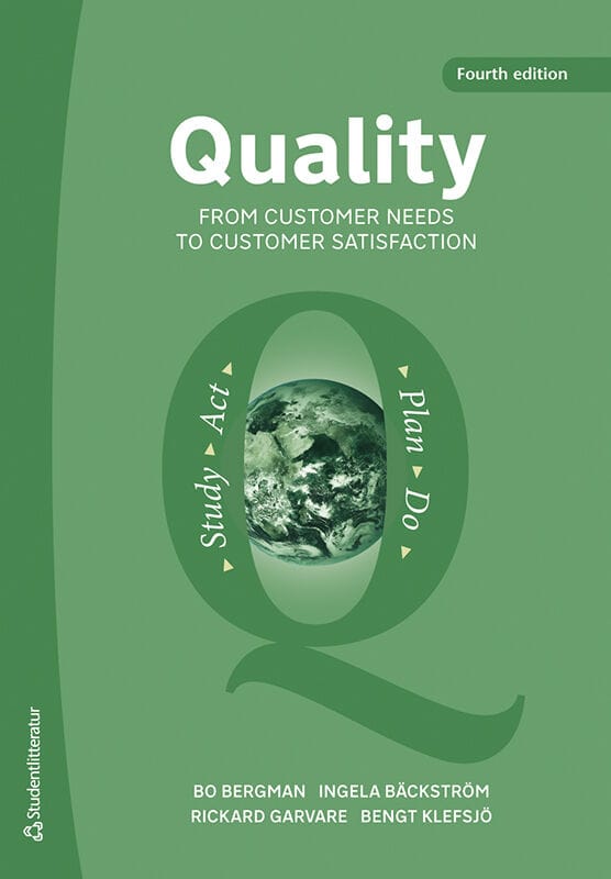 Bergman, Bo ; Bäckström, Ingela ; Garvare, Rickard ; Klefsjö, Bengt : Quality from Customer Needs to Customer Satisfaction