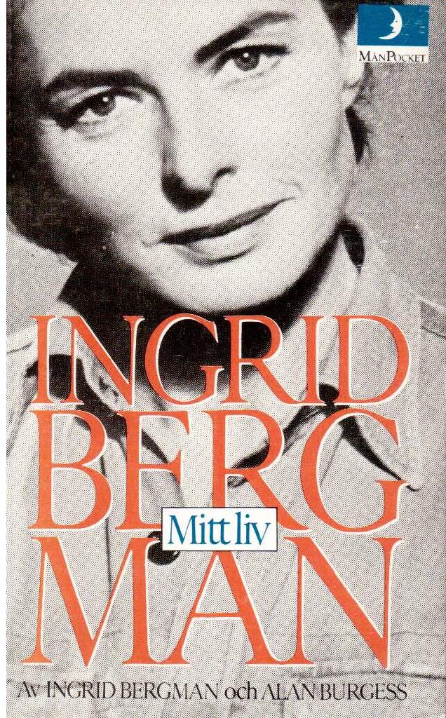 Bergman, Ingrid ; Burgess, Alan : Mitt liv