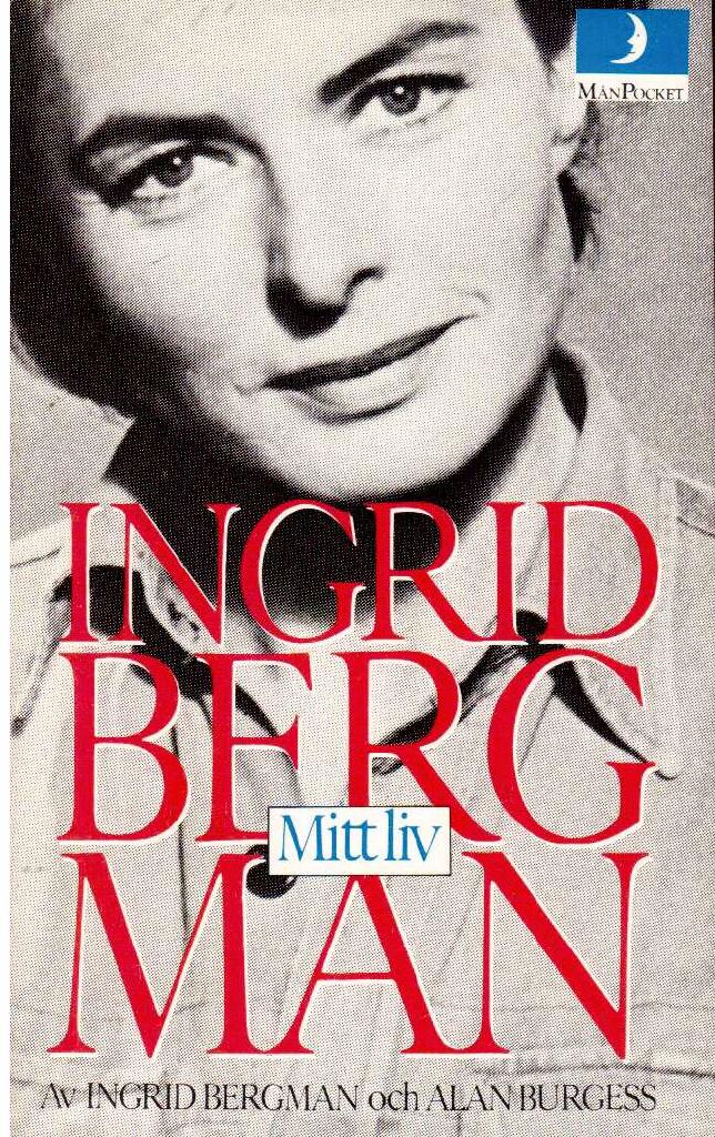 Bergman, Ingrid ; Burgess, Alan : Mitt liv