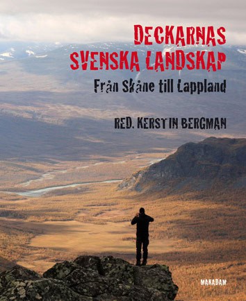 Bergman, Kerstin ; Gregersdotter, Katarina ; Hedén, Birger ; Kärrholm, Sara ; Lennér, Christina ; Lundin, Bo ; Pettersson, Ulf ; Sjöholm, Carina ; Thörnell, Anna ; Tornborg, Emma ; Tornborg, Katarina : Deckarnas svenska landskap