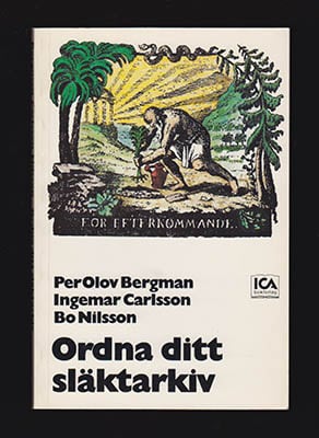 Bergman, Per-Olov ; Carlsson, Ingemar : Ordna ditt släktarkiv