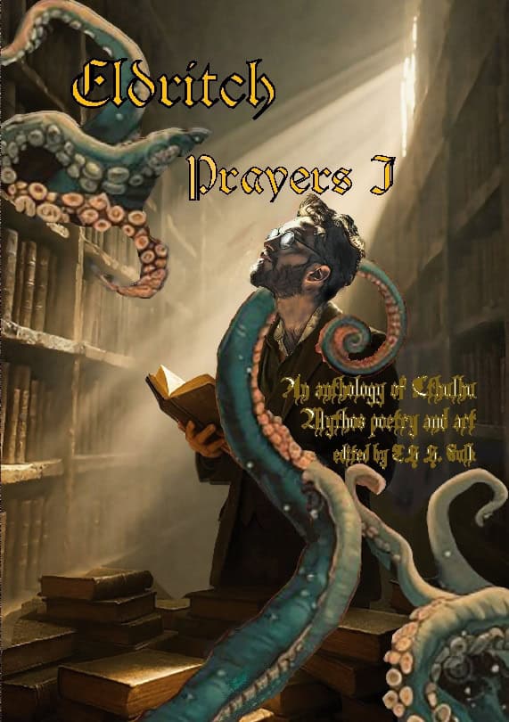 Bergmann, F. J. ; Newton, Kurt ; Diedericks, Megan ; Coverley, Harris ; Khoa, Ngô Bình Anh ; McGuinness, Chris W. ; Payne, C. ; Tyrer, DJ ; Quinn, Brian : Eldritch prayers I
