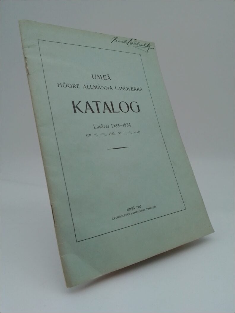 Bergqvist, O. ; Grafströ, Hjalmar E. : Umeå högre allmänna läroverks katalog
