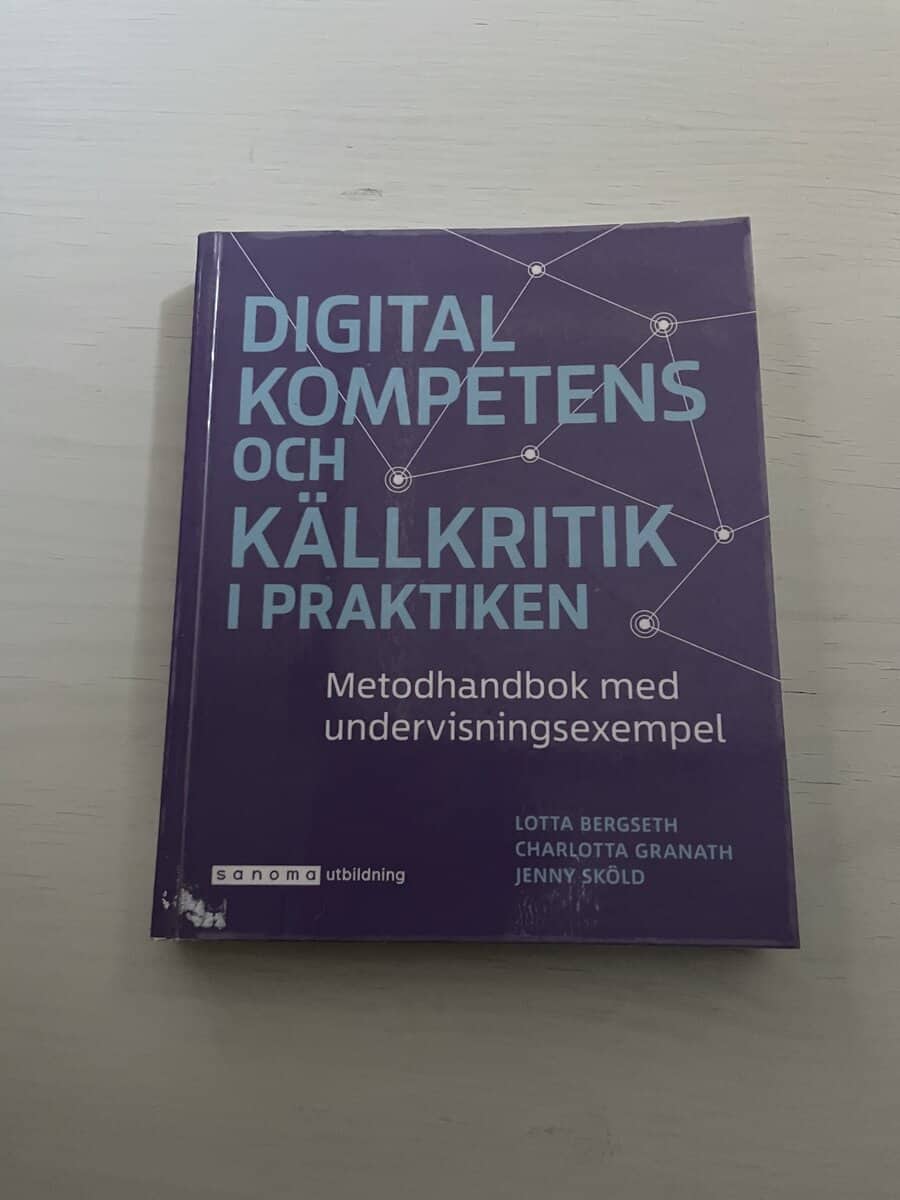 Bergseth, Lotta, Granath, Charlotta, Sköld, Jenny : Digital kompetens och källkritik i praktiken