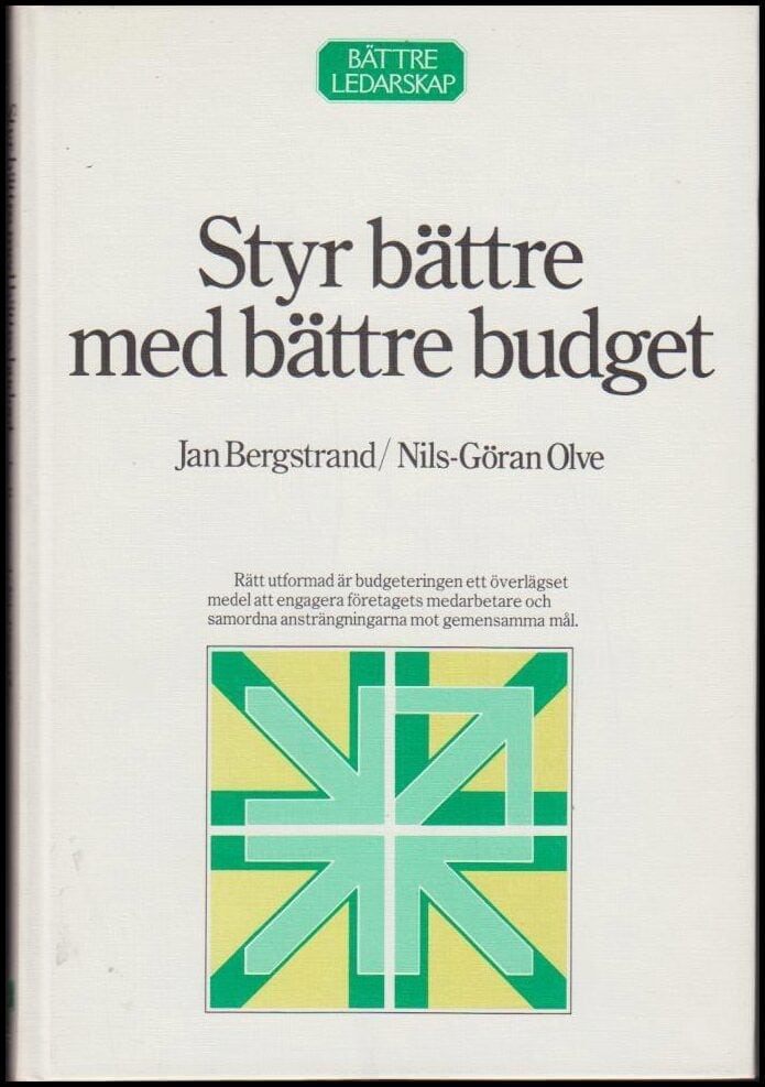 Bergstrand, Jan ; Olve, Nils-Göran : Styr bättre med bättre budget
