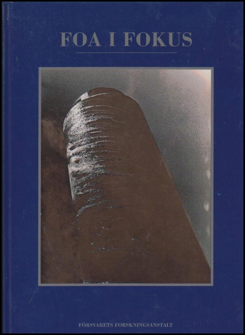 Bergström, Bengt ; Ivarsson, Ulf (red.) : FOA i fokus