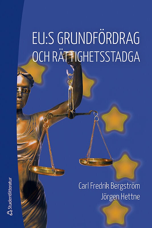 Bergström, Carl Fredrik ; Hettne, Jörgen : EU:s grundfördrag och rättighetsstadga