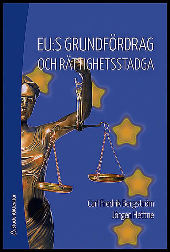 Bergström, Carl Fredrik; Hettne, Jörgen : EU:s grundfördrag och rättighetsstadga
