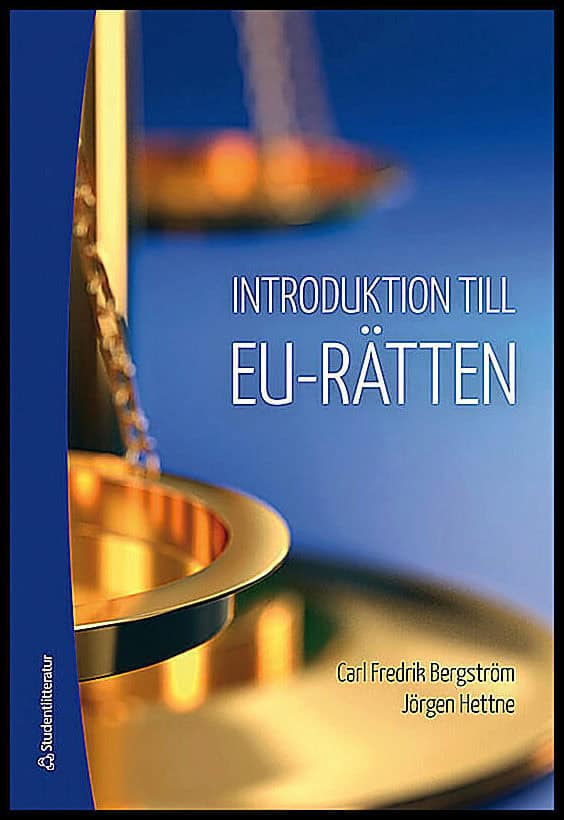 Bergström, Carl Fredrik; Hettne, Jörgen : Introduktion till EU-rätten