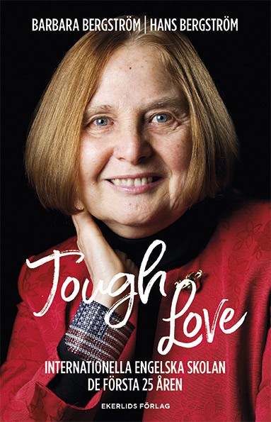 Bergström, Hans ; Bergström, Barbara : Tough love : Internationella Engelska Skolan de första 25 åren