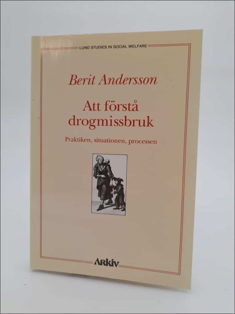 Berit Andersson : Att förstå drogmissbruk