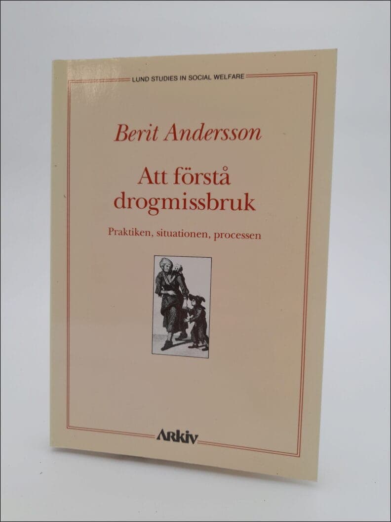 Berit Andersson : Att förstå drogmissbruk