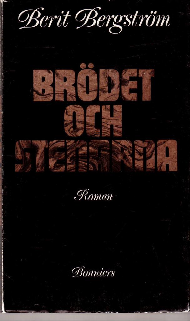 Berit Bergström : Brödet och stenarna