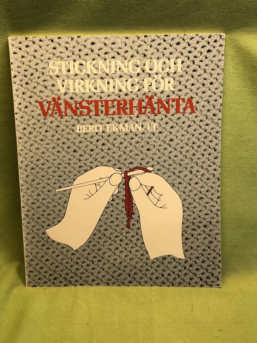 Berit Ekman : Stickning och virkning för vänsterhänta