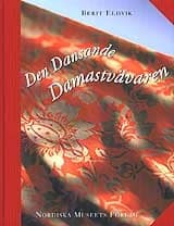 Berit Eldvik : Den dansande damastvävaren