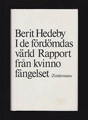 Berit Hedeby : I de fördömdas värld. Rapport från kvinnofängelset