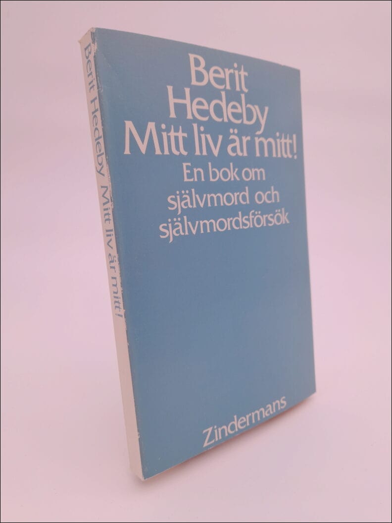 Berit Hedeby : Mitt liv är mitt!