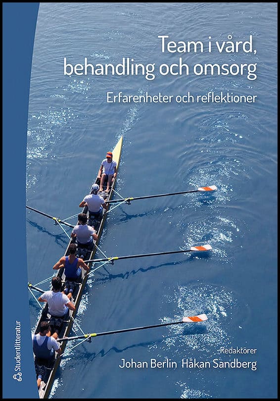 Berlin, Johan ; Sandberg, Håkan (red) : Team i vård, behandling och omsorg