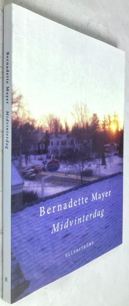 Bernadette Mayer : Midvinterdag