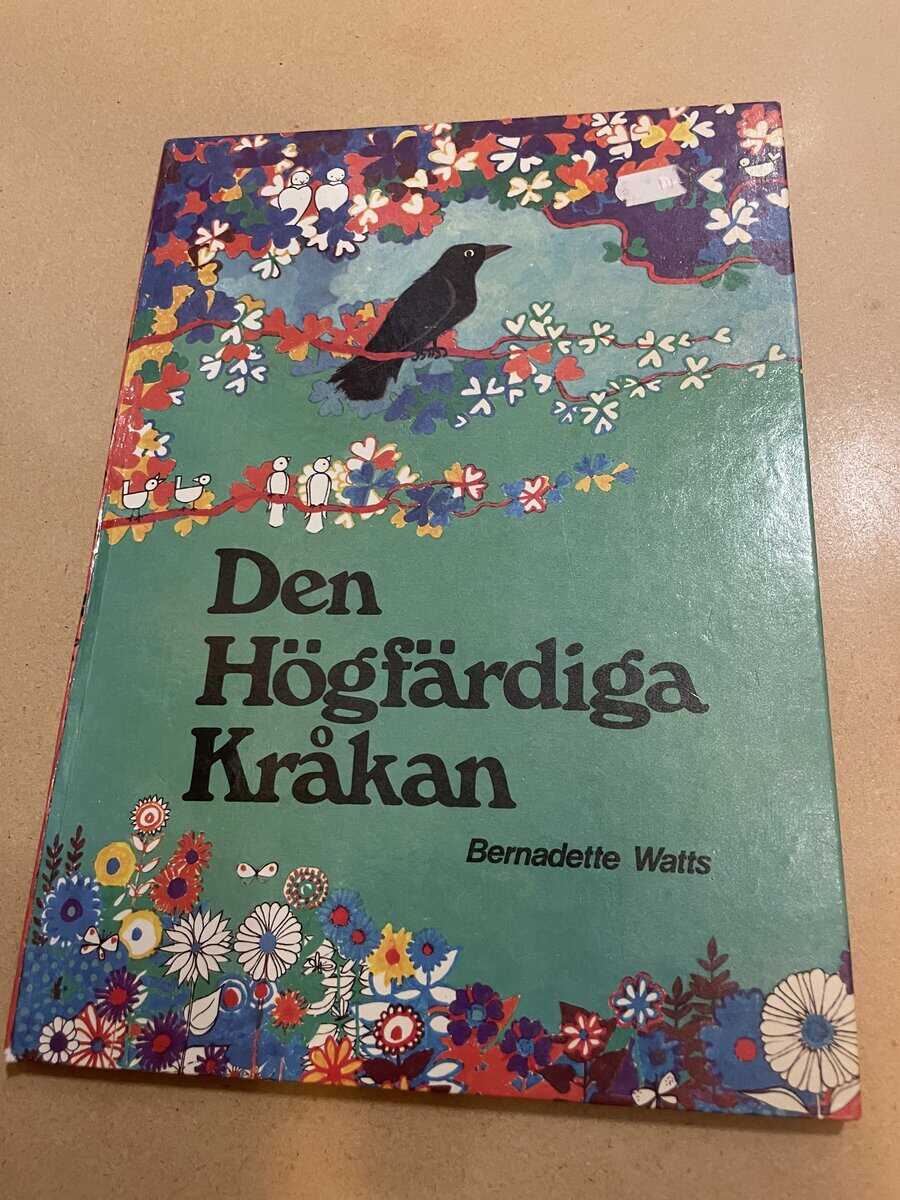 Bernadette Watts : Den högfärdiga kråkan