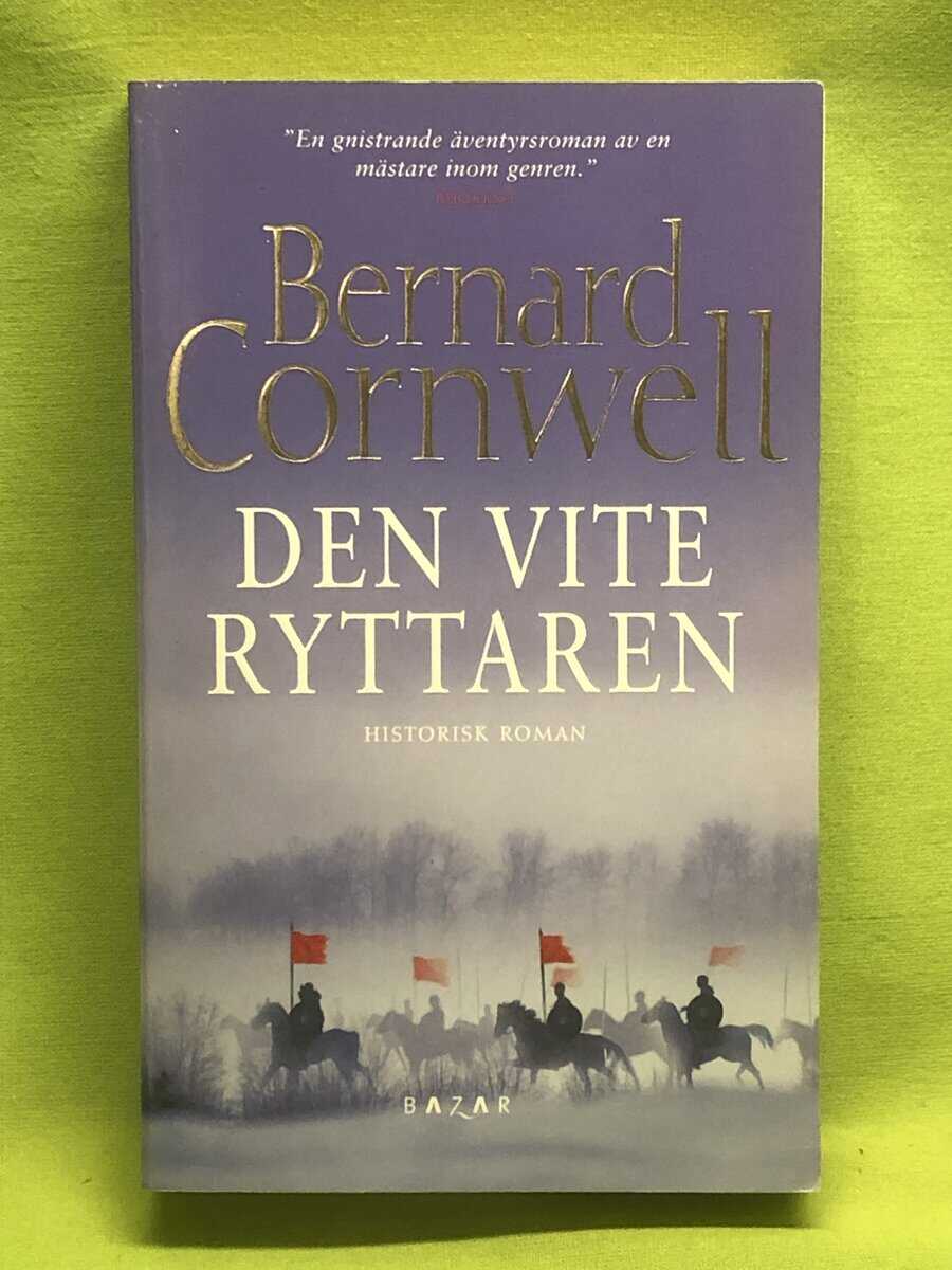 Bernard Cornwell : Den vite ryttaren