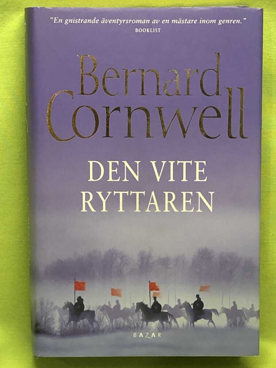 Bernard Cornwell : Den vite ryttaren