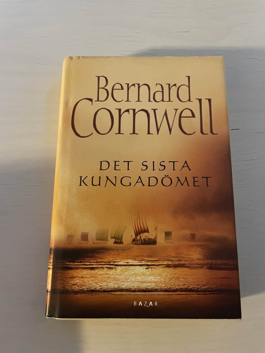 Bernard Cornwell : Det sista kungadömet