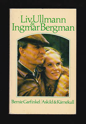 Bernard M Garfinkel : Liv Ullmann och Ingmar Bergman