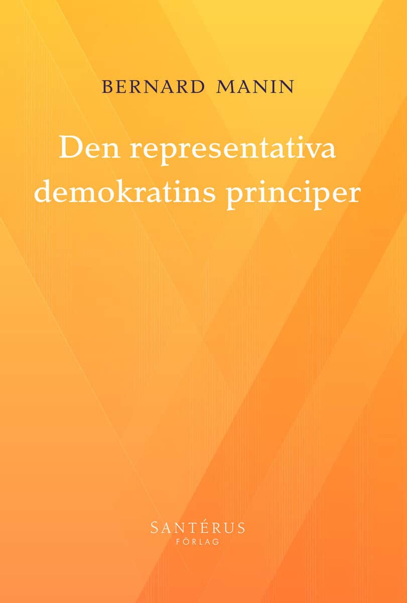 Bernard Manin : Den representativa demokratins principer