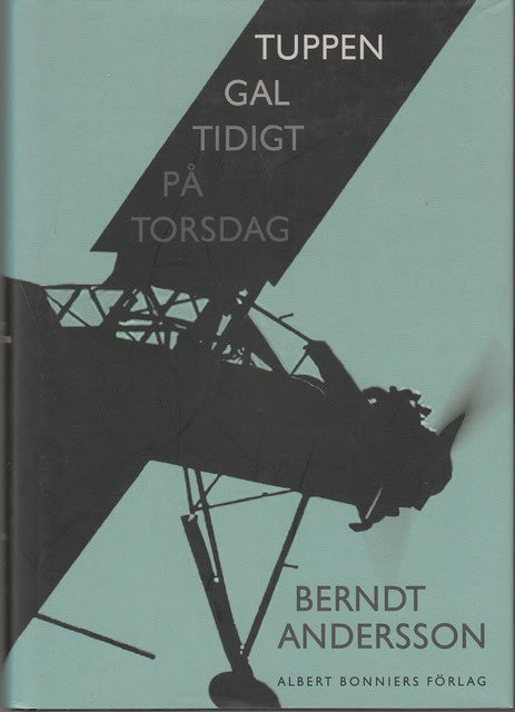 BERNDT. ANDERSSON : Tuppen gal tidigt på torsdag