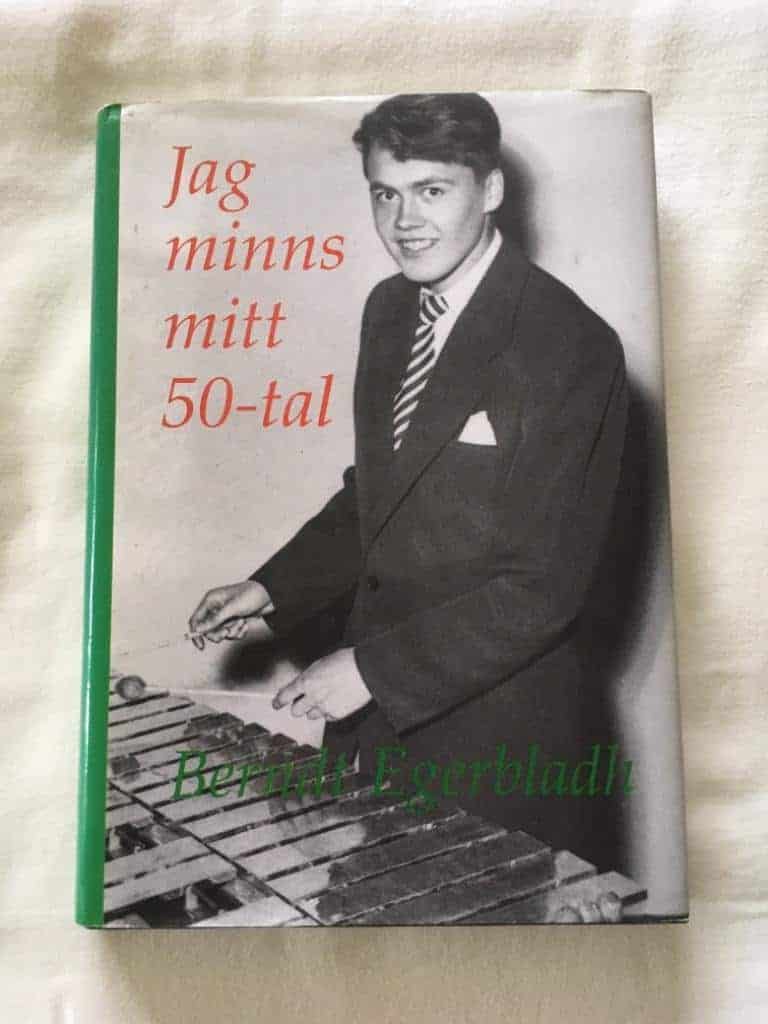 Berndt Egerbladh : Jag minns mitt 50-tal