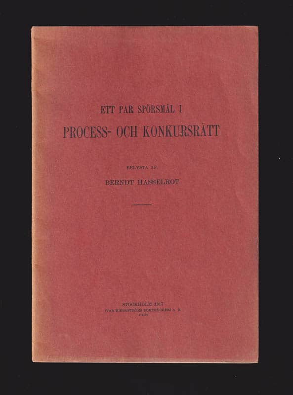 Berndt Hasselrot : Ett par spörsmål i process- och konkursrätt belysta