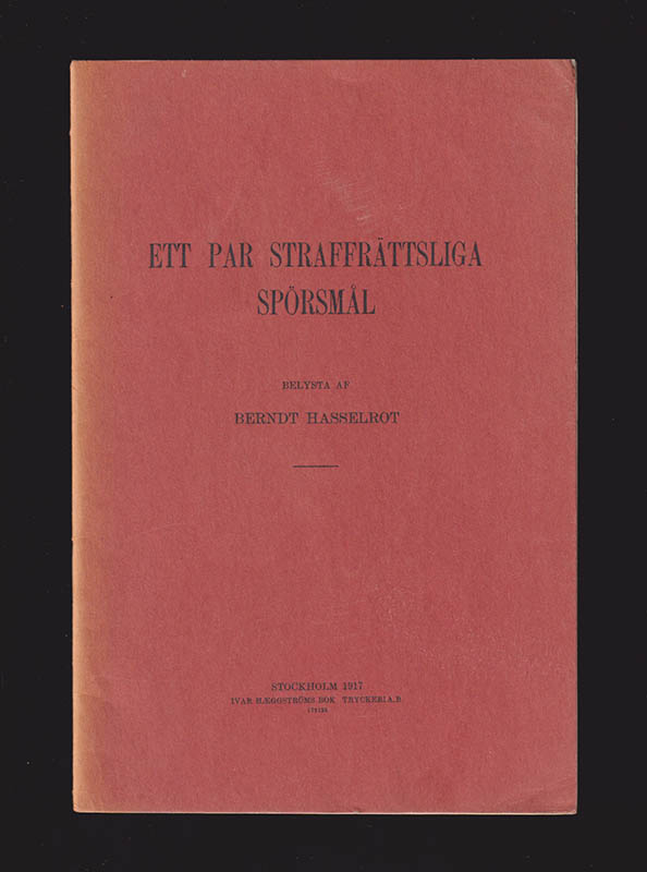 Berndt Hasselrot : Ett par straffrättsliga spörsmål. Belysta