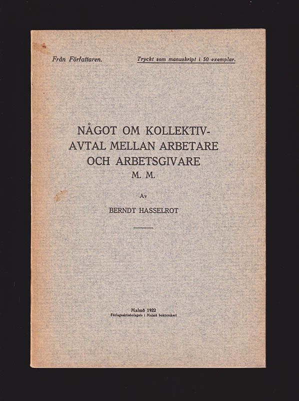 Berndt Hasselrot : Något om kollektivavtal mellan arbetare och arbetsgivare m. m.