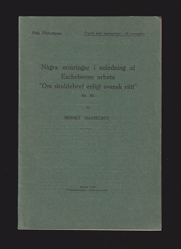 Berndt Hasselrot : Några erinringar i anledning af Eschelssons arbete 'Om skuldebref enligt svensk rätt' m.m.