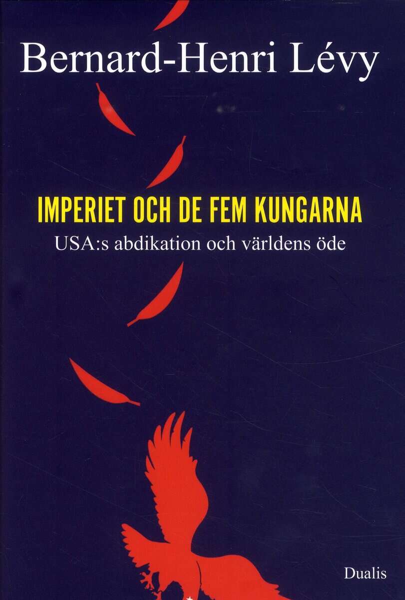 Bernhard-Henri Lévy : Imperiet och de fem kungarna