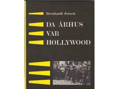 Bernhardt Jensen : Da Århus var Hollywood
