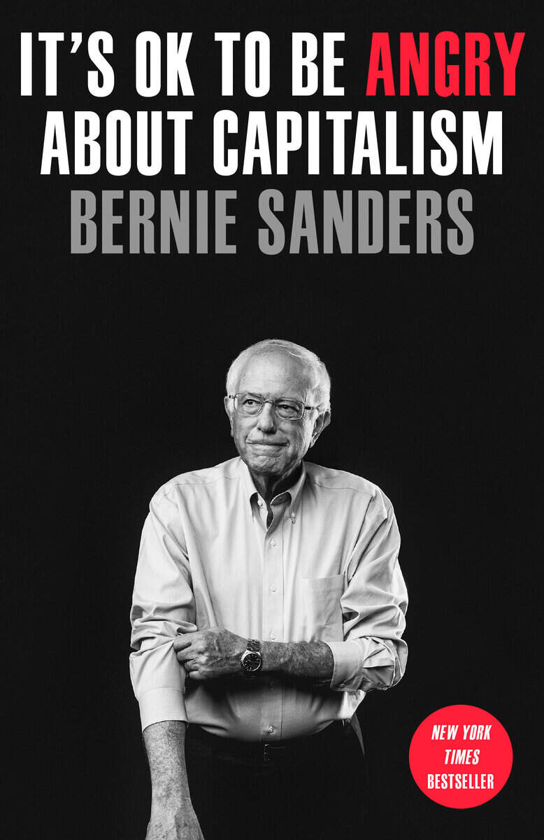 Sanders, Bernie ; Nichols, John : It's OK to Be Angry About Capitalism