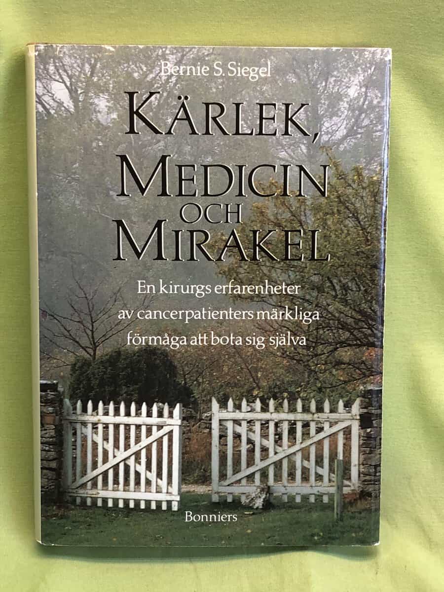 Bernie S. Siegel : Kärlek, medicin och mirakel