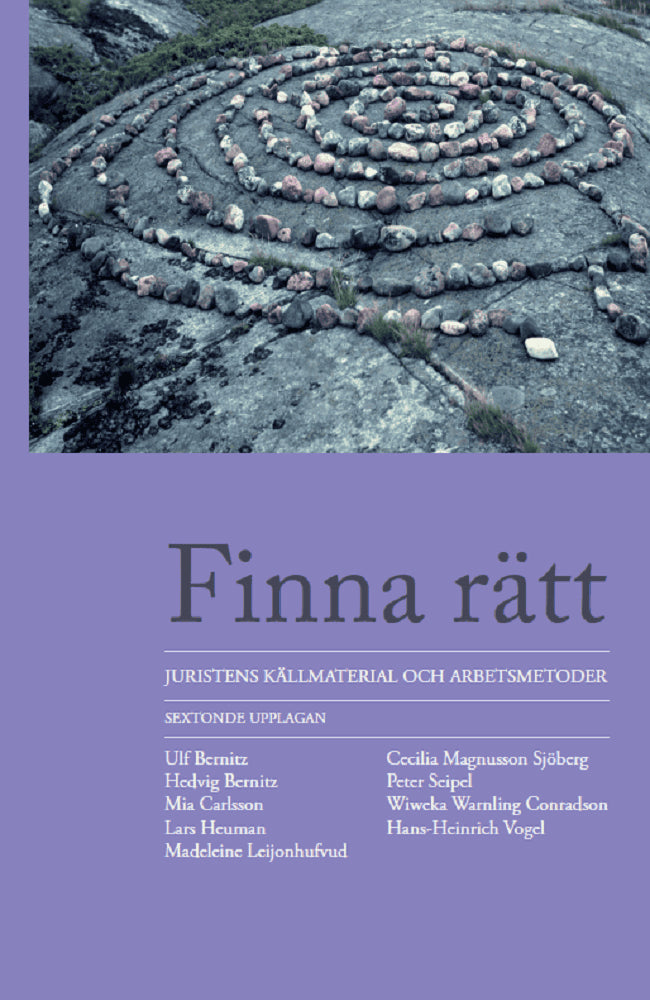 Bernitz, Ulf ; Carlsson, Mia ; Heuman, Lars ; Leijonhufvud, Madeleine ; Magnusson Sjöberg, Cecilia ; Seipel, Peter ; Warnling Conradson, Wiweka ; Vogel, Hans-Heinrich ; Bernitz, Hedvig : Finna rätt : juristens källmaterial och arbetsmetoder