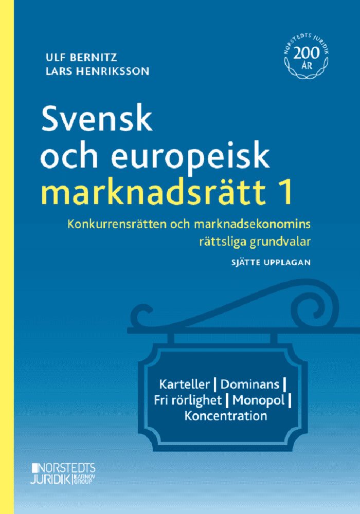 Bernitz, Ulf ; Henriksson, Lars : Svensk och europeisk marknadsrätt I : konkurrensrätten och marknadsekonomin