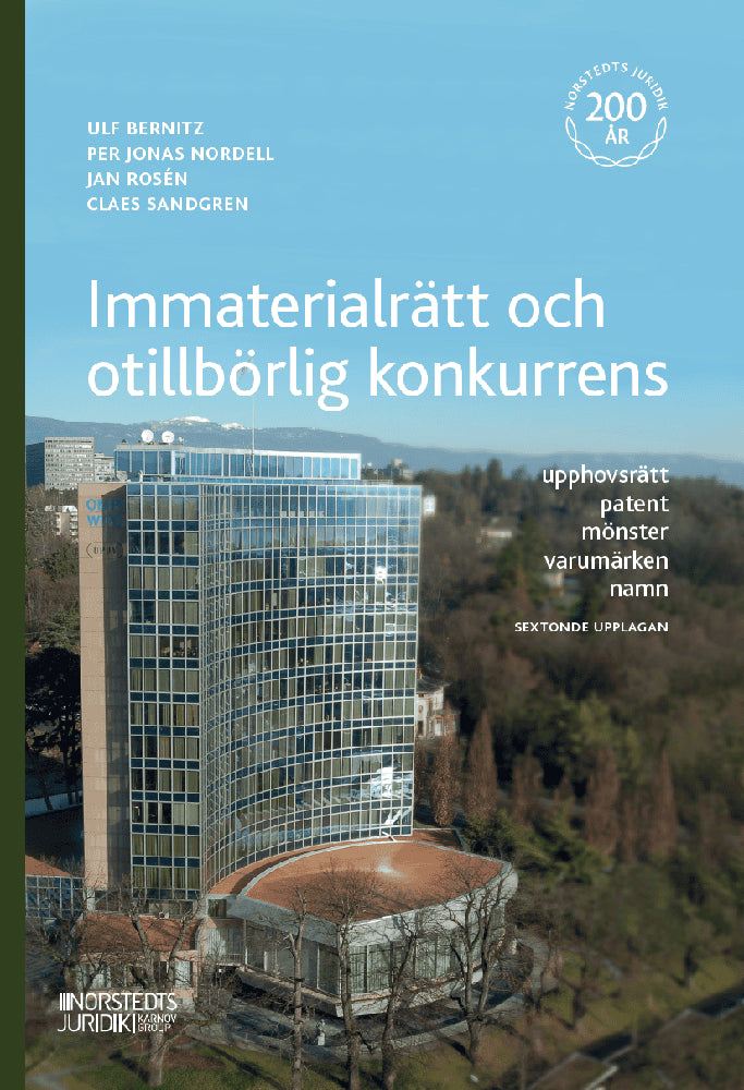 Bernitz, Ulf ; Nordell, Per Jonas ; Rosén, Jan ; Sandgren, Claes : Immaterialrätt och otillbörlig konkurrens : upphovsrätt - patent - mönster