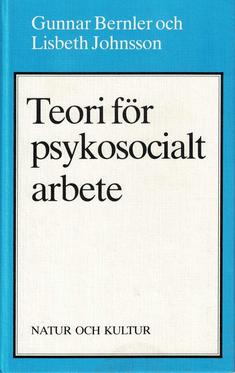 Bernler, Gunnar ; Johnsson, Lisbeth : Teori för psykosocialt arbete