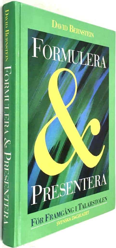 Bernstein, David ; Audley, Rex ; Eklöf, Margareta ; Svenska dagbladet : Formulera och presentera - För framgång i talarstolen