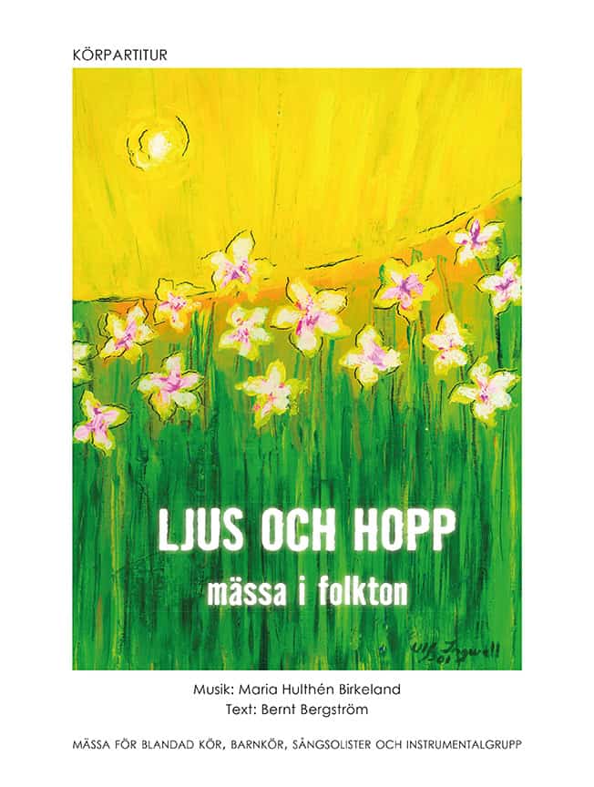 Bernt Bergström : Ljus och hopp : mässa i folkton - körpartitur