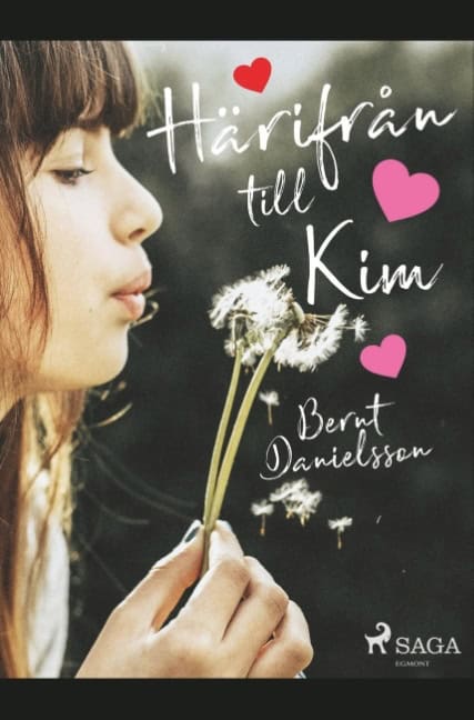 Bernt Danielsson : Härifrån till Kim